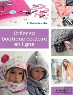 Bertrand.pt - Creer Sa Boutique Couture En Ligne ; L'Étoile De Coton