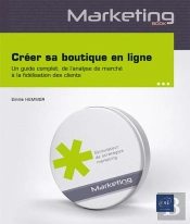 Créer Sa Boutique En Ligne : Un Guide Complet ; De L'Analyse De Marché À La Fidélisation Des Clients