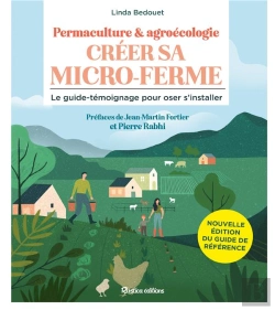 Bertrand.pt - Creer Sa Micro-Ferme, Permaculture & Agroécologie : Le Guide-Témoignage Pour Oser S'Installer
