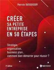 Creer Sa Petite Entreprise En 50 Etapes - Strategie, Organisation, Business Plan... Comment Bien Dem