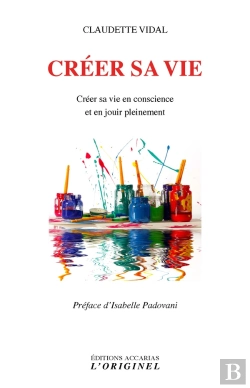 Bertrand.pt - Créer Sa Vie ; Créer Sa Vie En Conscience Et En Jouir Pleinement