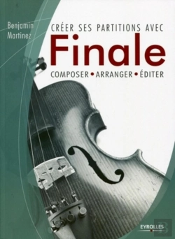 Bertrand.pt - Créer Ses Partitions Avec Finale ; Composer, Arranger, Éditer