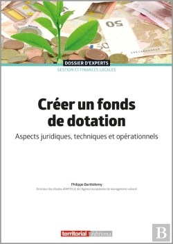 Bertrand.pt - Créer Un Fonds De Dotation : Aspects Juridiques, Techniques Et Opérationnels
