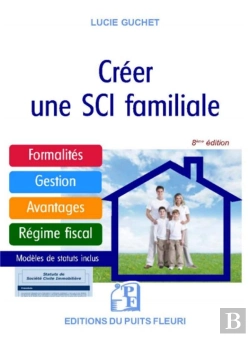 Bertrand.pt - Creer Une Sci Familiale - Formalites - Gestion - Avantages - Regime Fiscal - Modele De Statuts