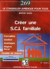 Creer Une Sci Familiale - Formalites - Gestion - Regime Fiscal. Modeles De Statuts.