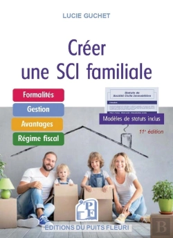 Bertrand.pt - Creer Une Sci Familiale - Formalites - Gestion - Regime Fiscal. Modeles De Statuts.