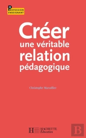 Créer Une Véritable Relation Pédagogique