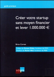 Creer Votre Start-Up Sans Moyen Financier Et Lever 1.000.000 D'Euros