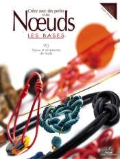 Creez Avec Des Perles Et Des Noeuds ; Les Bases