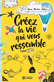 Créez La Vie Qui Vous Ressemble