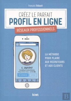 Bertrand.pt - Creez Le Parfait Profil En Ligne - Reseaux Professionnels - La Methode Pour Plaire Aux Recruteurs Et