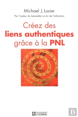 Bertrand.pt - Créez Les Liens Authentiques Grace À La Pnl