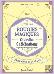 Créez Vos Bougies Magiques : Protections & Célébrations