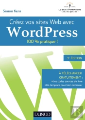Créez Vos Sites Web Avec Wordpress ; 100% Pratique !