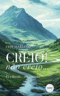 Creio| Não Creio...