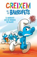 Creixem Amb Els Barrufets 5. El Barrufet Que Ho Trobava Tot Injust
