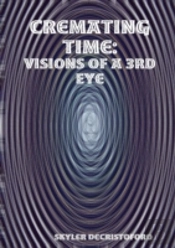 Cremating Time: Visions Of A 3rd Eye