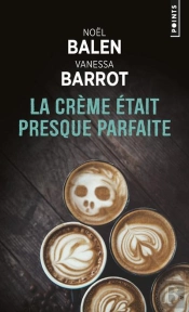 Creme Etait Presque Parfaite  (La)