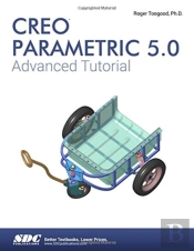 Creo Parametric 5.0 Advanced Tutorial