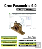 Creo Parametric 9.0 For Designers, 9th Edition