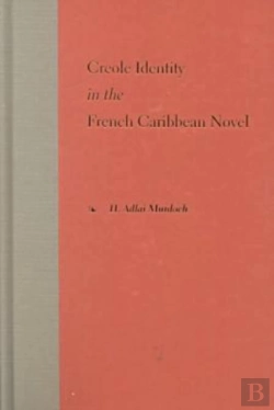Bertrand.pt - Creole Identity In The French Caribbean Novel