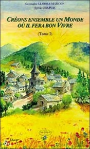 Creons Ensemble Un Monde Ou Il Fera Bon Vivre T.1