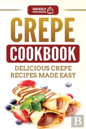 Crepe Cookbook: Delicious Crepe Recipes
