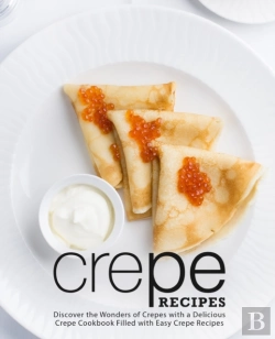Bertrand.pt - Crepe Recipes: Discover The Wonders Of C