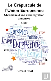 Crepuscule De Union Europeenne - Chronique D Une Desintegration