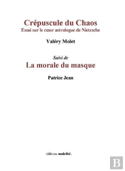 Bertrand.pt - Crépuscule Du Chaos ; La Morale Du Masque : Essai Sur Le Coeur Astrologue De Nietzsche