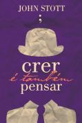 Crer é Também Pensar