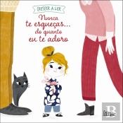 Crescer a Ler 1: Nunca te Esqueças… Do Quanto eu te Adoro