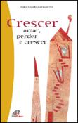 Crescer - Amar, Perder e Crescer