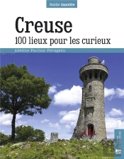 Creuse ; 100 Lieux Pour Les Curieux