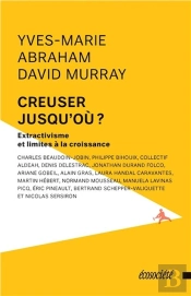 Creuser Jusqu'Où ? Extractivisme Et Limites À La Croissance