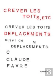 Crever Les Toits, Etc. - Suivi De Deplacements, Septembre 2016