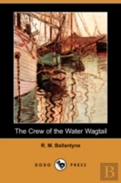 Crew Of The Water Wagtail (Dodo Press)