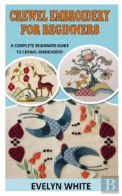 Crewel Embroidery For Beginners