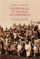 Crews Hole, St George And Speedwell: Images Of England