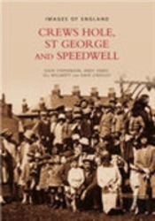 Crews Hole, St George And Speedwell: Images Of England