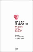 Cria em Mim um Coração Puro