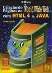 Criação de Páginas na World Wide Web com Html4 & Java