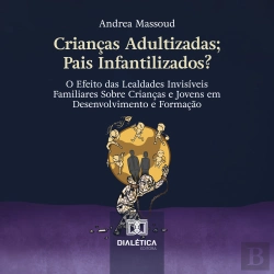 Bertrand.pt - Crianças Adultizadas; Pais Infantilizados?