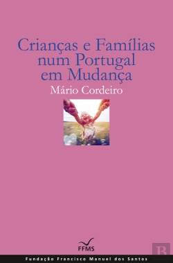 Bertrand.pt - Crianças E Famílias Num Portugal Em Mudança