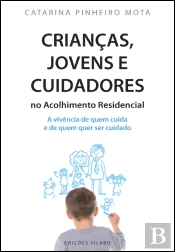 Crianças, Jovens e Cuidadores no Acolhimento Residencial
