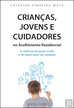 Bertrand.pt - Crianças, Jovens e Cuidadores no Acolhimento Residencial