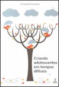 Criando Adolescentes em Tempos Difíceis