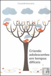 Criando Adolescentes em Tempos Difíceis