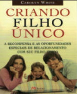 Bertrand.pt - Criando Filho Único
