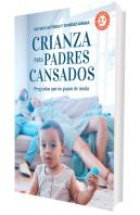 Crianza Para Padres Cansados